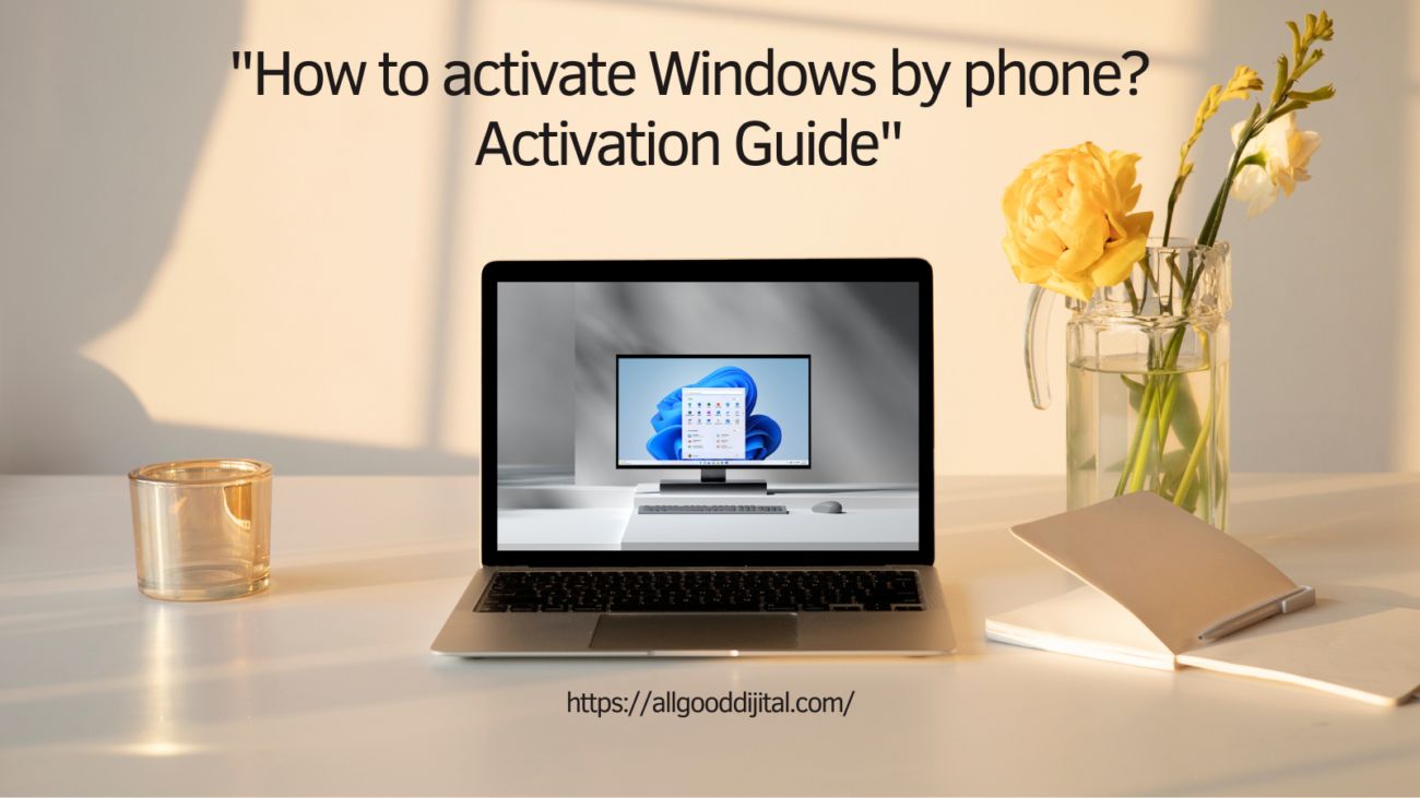 How to Activate Windows by Phone: Activation Guide